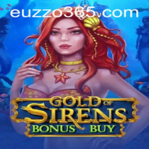 Discover the Exciting World of GoldofSirensBonusBuy by EUZZO