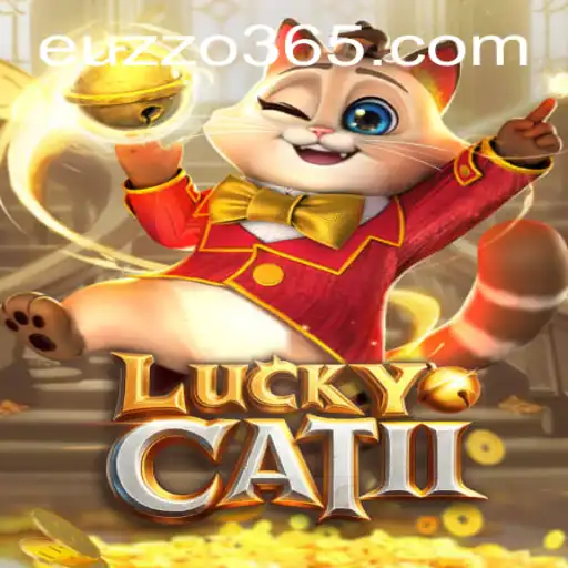 Mastering the Play: A Deep Dive into LuckyCatII and EUZZO